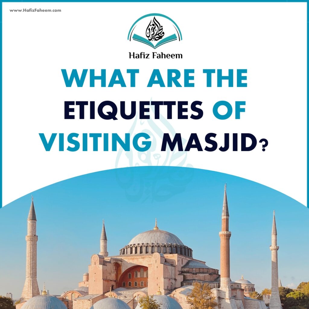 What are the etiquettes of visiting masjid - masjid manner - mosque etiquettes and manners